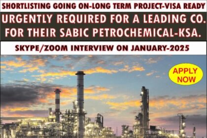 Urgent Hiring for Long-Term Petrochemical Projects in Saudi Arabia – Apply Now!