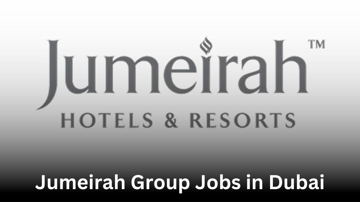 Jumeirah Group Jobs in Dubai