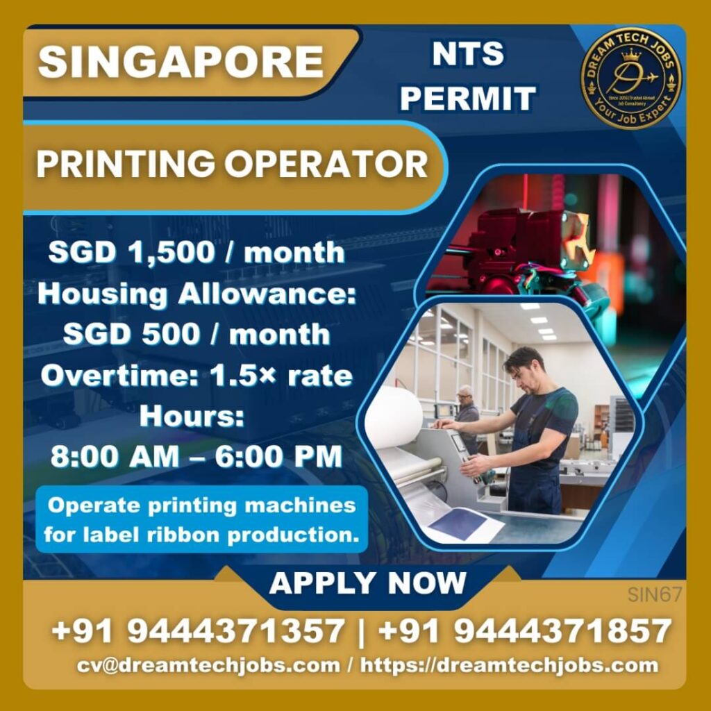 Printing Operator Jobs in Singapore – NTS Permit Opportunity 1 Printing Operator Jobs in Singapore – NTS Permit Opportunity