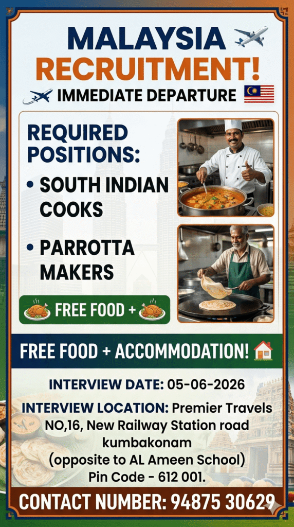 Malaysia Recruitment 2026 – South Indian Cooks & Parotta Makers | Immediate Departure